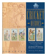 HAYTER, PETER Cricket Heroes - Essays on England's Finest Players by england's F