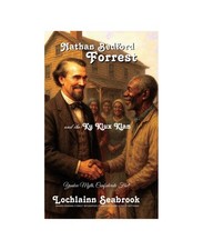 Nathan Bedford Forrest and the Ku Klux Klan L Seabrook New Illustrated Paperback