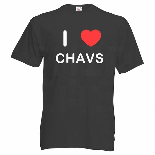Chavs love shirt - love, t