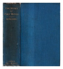 Romanes, Ethel The Story Of Port Royal / By Romanes 1907 First Edition Har