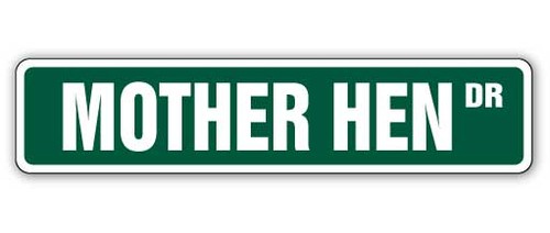 Mother hen street sign metal - street,