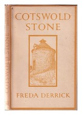 DERRICK, FREDA (1892-1969) Cotswold stone / Freda Derrick 1948 Hardcover