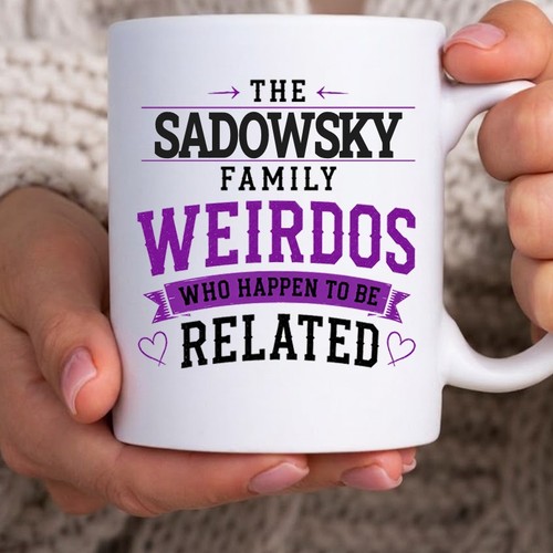 Sadowsky family weirdos mug - family,