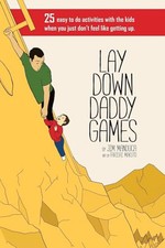 Lay Down Daddy Games: 25 easy to do activities with the k... by Manduca III, Jim