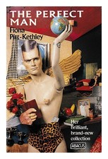 Pitt-Kethley, Fiona The perfect man : poems / Fiona Pitt-Kethley 1989 First Edit
