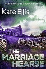The Marriage Hearse: Number 10 in series (Wesley Peterson) by Ellis, Kate Book