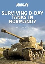 Surviving D-Day Tanks in Normandy (Military Vehicles and Artillery Series), Moor