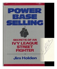 HOLDEN, JIM (1948 Power Base Selling : Secrets of an Ivy League Street Fighter