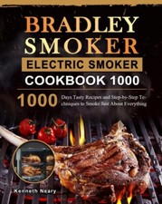 Neary - Bradley Smoker Electric Smoker Cookbook 1000  1000 Days Tasty  - X555z