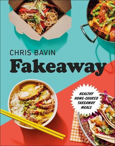 Fakeaway healthy home - fakeaway:, home-cooked