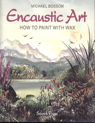 Encaustic art how paint - encaustic,