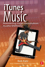 iTunes Music: Mastering High Resolution Audio Delivery: Produce... - Katz, Bob