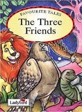 The Three Friends (Favourite Tales) By Ladybird