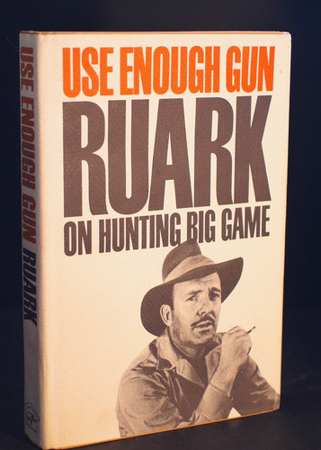 Robert ruark use enough gun - robert,