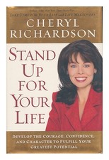 RICHARDSON, CHERYL Stand Up for Your Life : Develop the Courage, Confidence