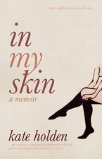 In My Skin: A Memoir by Kate Holden (English) Paperback Book