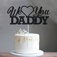 We Love You Daddy Cake Topper