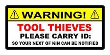 FUNNY TOOLBOX STICKER WARNING TOOL THIEVES CARRY ID SO YOUR NEXT OF KIN MAC SNAP