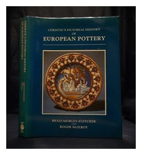 MORLEY-FLETCHER, HUGO; MCILROY, ROGER Christie's pictorial history of European p