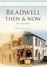 Bradwell Then & Now (Britain in Old Ph..., Hill, Marion