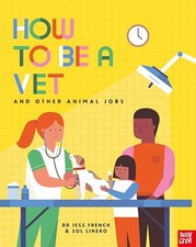 How to Be a Vet and Other Animal Jobs, Jess French