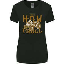 Quad Bike How I Roll Womens Wider Cut T-Shirt
