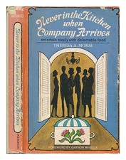 MORSE, THERESA A Never in the kitchen when company arrives 1964 First Edition Ha