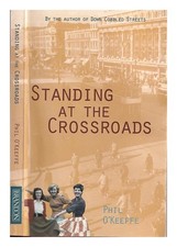 O'Keeffe, Phil Standing at the crossroads / Phil o'Keeffe 1997 Paperback