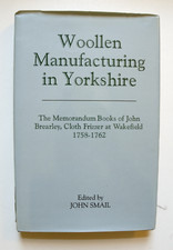 Woollen Manufacturing in Yorkshire. Edited by John Smail