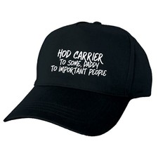 HOD CARRIER TO SOME DADDY TO IMPORTANT PEOPLE BASEBALL CAP PERSONALISED FUN COOL