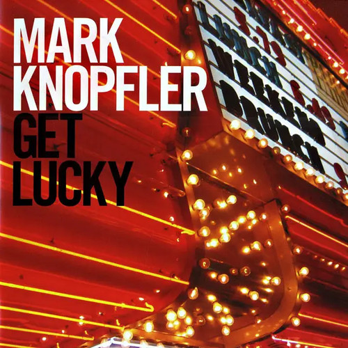 Mark knopfler get lucky - mark, &