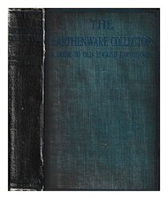 RHEAD, G. WOOLLISCROFT The earthenware collector / by G. Woolliscroft Rhead; wit