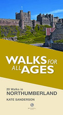 Northumberland Walks for all Ages: 20 Short Walks for All A... by Bradwell Books