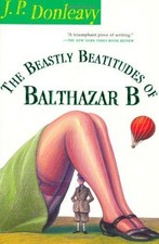The Beastly Beastitudes of Balthazar B. (Donleavy, J. P.) - Donleavy, J.P.