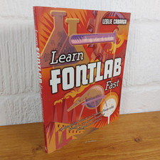 Learn Fontlab Fast: A