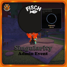 [FISCH] - Singularity - Admin Event [200K XP / HR - PERFECT for Aquarium]
