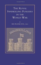 The Royal Inniskilling Fusiliers in ..., Fox, Sir Frank
