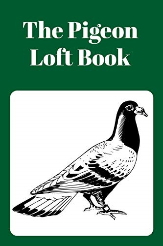 The pigeon loft book racing - loft, book: