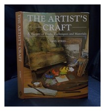 Ayres, James The Artist's Handwerk: A History Of Tools, Techniques & Materialien
