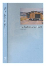 Davies, Colin (1929 The prefabricated home / Colin Davies 2005 Paperback