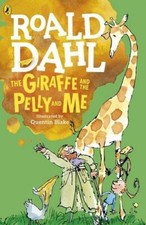 The Giraffe and the Pelly and Me By Roald Dahl, Quentin Blake. 9780141365435
