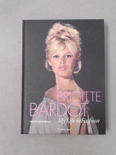 Brigitte bardot life - bardot:, my