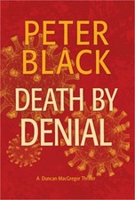 Death by Denial: A Duncan MacGregor Thriller (Hardback or Cased Book)