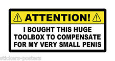 TOOL CHEST BOX STICKER I BOUGHT THIS 2 COMPENSATE FOR MY SMALL PENIS ON MAC SNAP