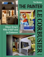 Painter le Corbusier : Eileen Gray's Villa e 1027 and le Cabanon by Tim ...