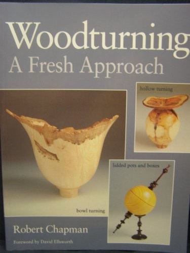 Woodturning fresh approach - woodturning:, a