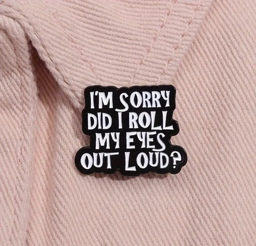 Funny sarcastic enamel pin - sarcastic,