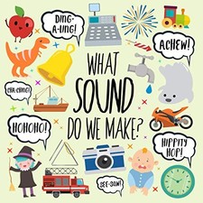 What Sound Do We Make?: A Fun