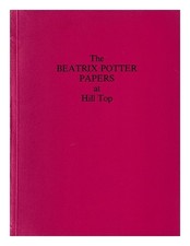 NATIONAL TRUST (GREAT BRITAIN) The Beatrix Potter papers at Hill Top : a catalog