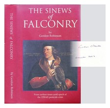 ROBINSON, GORDON the sinews of falconry : from earliest times until epoch of the